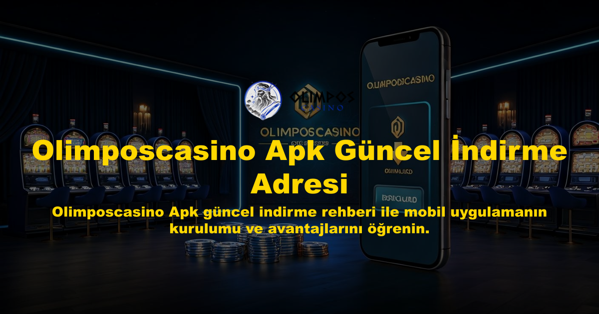 Olimposcasino Apk Güncel İndirme Adresi