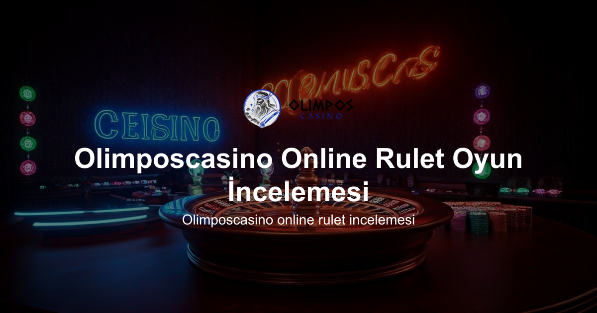 Olimposcasino Online Rulet Oyun İncelemesi