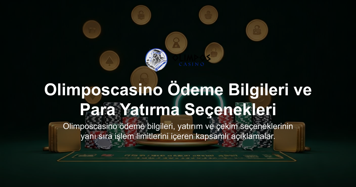 Olimposcasino Ödeme Bilgileri ve Para Yatırma Seçenekleri