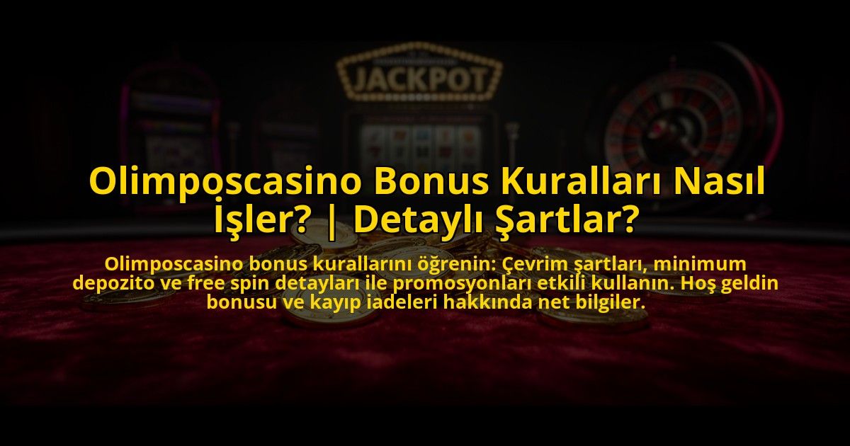 Olimposcasino-Bonus-Kurallari-Nasil-Isler-Detayli-Sartlar-overlay-1769826773.jpg
