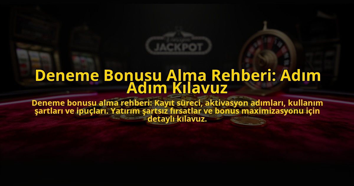 Deneme-Bonusu-Alma-Rehberi-Adim-Adim-Kilavuz-overlay-1776036964.jpg