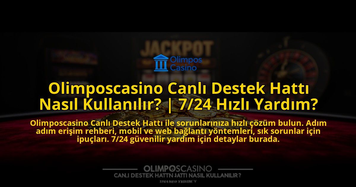 Olimposcasino-Canli-Destek-Hatti-Nasil-Kullanilir-724-Hizli-Yardim-overlay-1776637247.jpg
