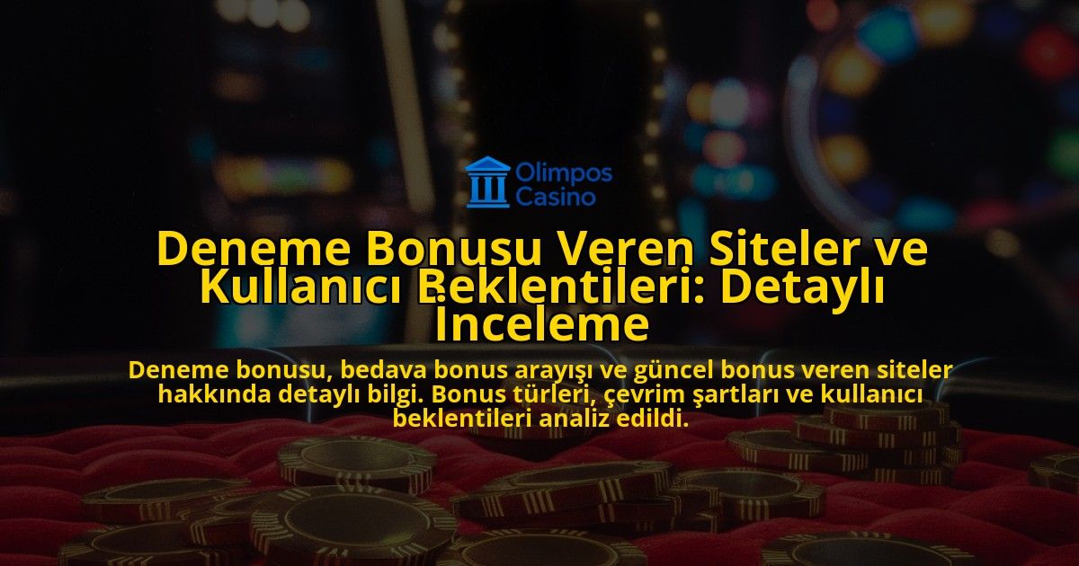 Deneme-Bonusu-Veren-Siteler-ve-Kullanici-Beklentileri-Detayli-Inceleme-overlay-1778188193.jpg